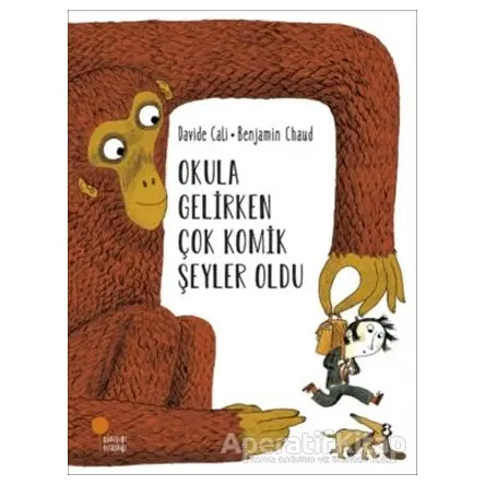 Okula Gelirken Çok Komik Şeyler Oldu - Davide Cali - Günışığı Kitaplığı