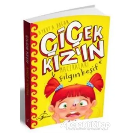 Çılgın Keşif - Çiçek Kızın Maceraları - Aykut A. Doğan - Çocuk Gezegeni