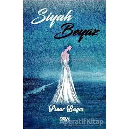 Siyah Beyaz - Pınar Bağcı - Gece Kitaplığı