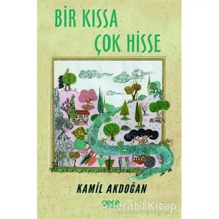 Bir Kıssa Çok Hisse - Kamil Akdoğan - Gece Kitaplığı