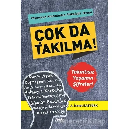 Çok Da Takılma! - A. İsmet Baştürk - Çimke Yayınevi