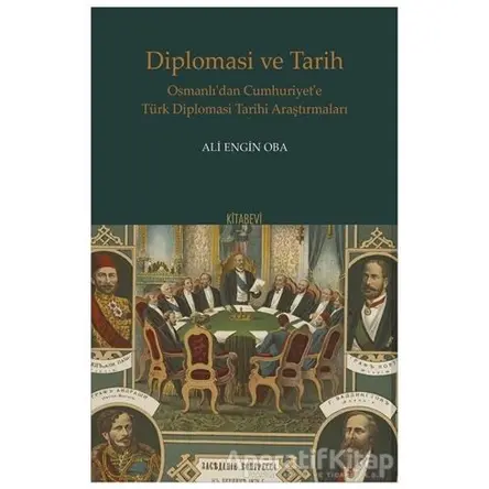 Diplomasi ve Tarih - Ali Engin Oba - Kitabevi Yayınları