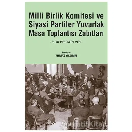 Milli Birlik Komitesi ve Siyasi Partiler Yuvarlak Masa Toplantısı Zabıtları