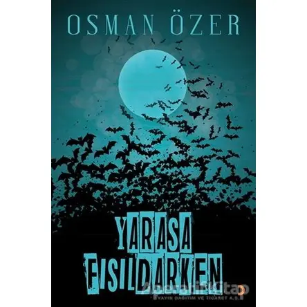Yarasa Fısıldarken - Osman Özer - Cinius Yayınları