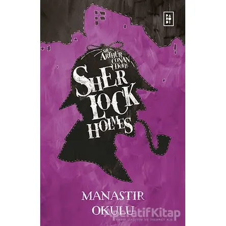 Sherlock Holmes - Manastır Okulu - Sir Arthur Conan Doyle - Parodi Yayınları