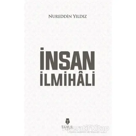 İnsan İlmihali - Nureddin Yıldız - Tahlil Yayınları