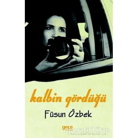 Kalbin Gördüğü - Füsun Özbek - Gece Kitaplığı
