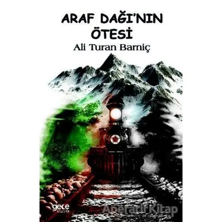 Araf Dağının Ötesi - Ali Turan Barniç - Gece Kitaplığı
