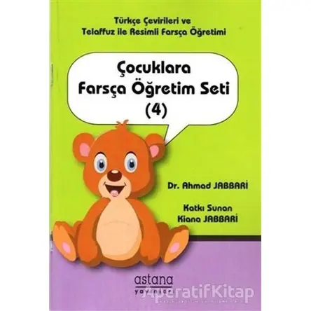 Çocuklara Farsça Öğretim Seti 4 - Ahmad Jabbari - Astana Yayınları