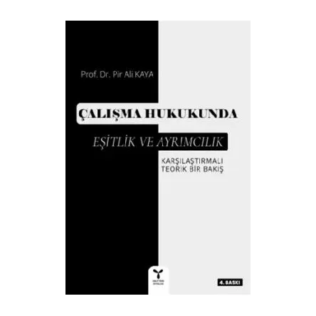 Çalışma Hukukunda Eşitlik ve Ayrımcılık - Pir Ali Kaya - Umuttepe Yayınları