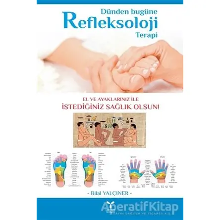 Dünden Bugüne Refleksoloji Terapi - Bilal Yalçıner - Umuttepe Yayınları