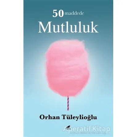 50 Maddede Mutluluk - Orhan Tüleylioğlu - Kara Karga Yayınları