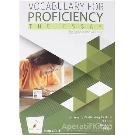 Vocabulary for Proficiency The Essay - Talip Gülle - Pelikan Tıp Teknik Yayıncılık