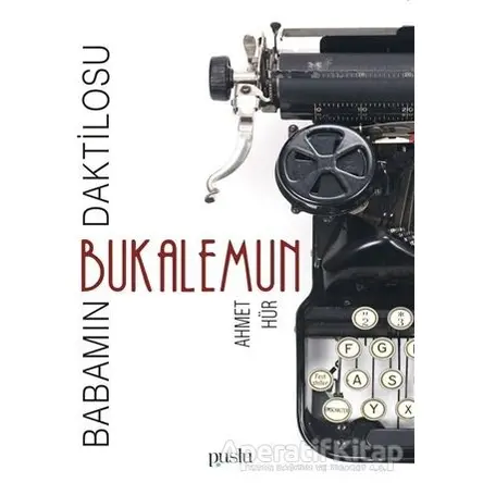 Bukalemun - Babamın Daktilosu - Ahmet Hür - Puslu Yayıncılık
