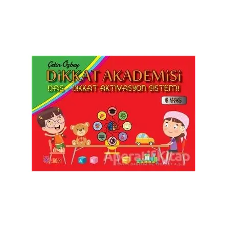 Dikkat Akademisi - Das-Dikkat Aktivasyon Sistemi 6 Yaş - Çetin Özbey - Yuka Kids