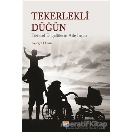 Tekerlekli Düğün - Ayşegül Demir - Siyasal Kitabevi