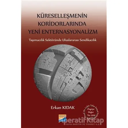 Küreselleşmenin Koridorlarında Yeni Enternasyonalizm - Erkan Kıdak - Siyasal Kitabevi