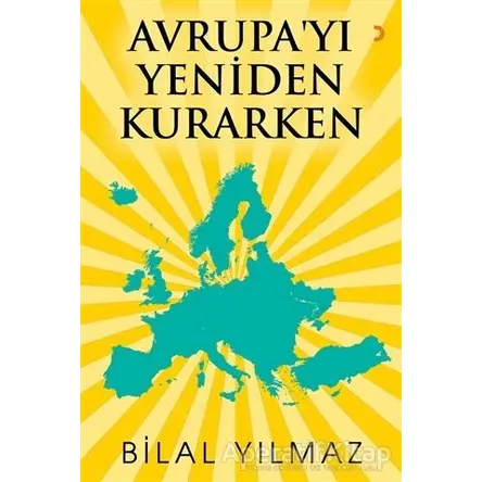 Avrupayı Yeniden Kurarken - Bilal Yılmaz - Cinius Yayınları