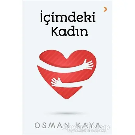 İçimdeki Kadın - Osman Kaya - Cinius Yayınları