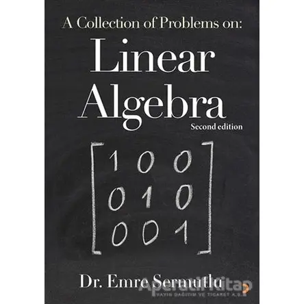 A Collection of Problems on: Linear Algebra - Emre Sermutlu - Cinius Yayınları