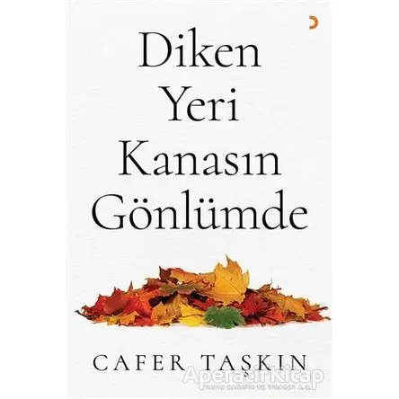 Diken Yeri Kanasın Gönlümde - Cafer Taşkın - Cinius Yayınları