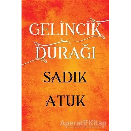 Gelincik Durağı - Sadık Atuk - Cinius Yayınları