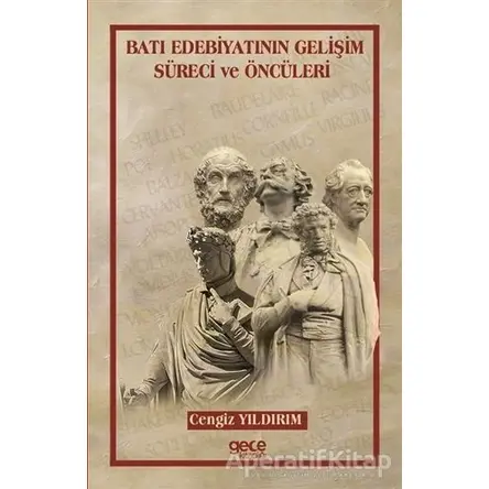 Batı Edebiyatının Gelişim Süreci ve Öncüleri - Cengiz Yıldırım - Gece Kitaplığı