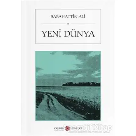 Yeni Dünya - Sabahattin Ali - Karbon Kitaplar