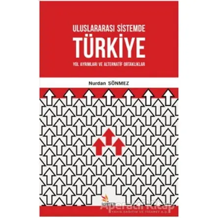 Uluslararası Sistemde Türkiye - Nurdan Sönmez - Kriter Yayınları