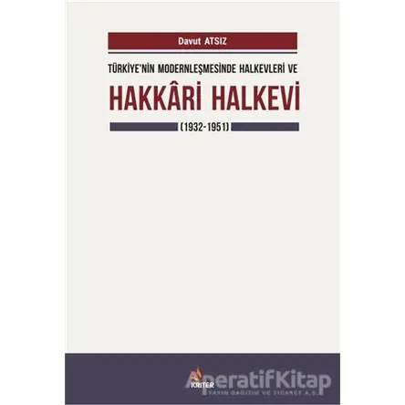 Türkiyenin Modernleşmesinde Halkevleri ve Hakkari Halkevi (1932-1951)