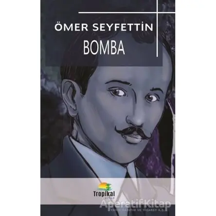 Bomba - Ömer Seyfettin - Tropikal Kitap - Dünya Klasikleri