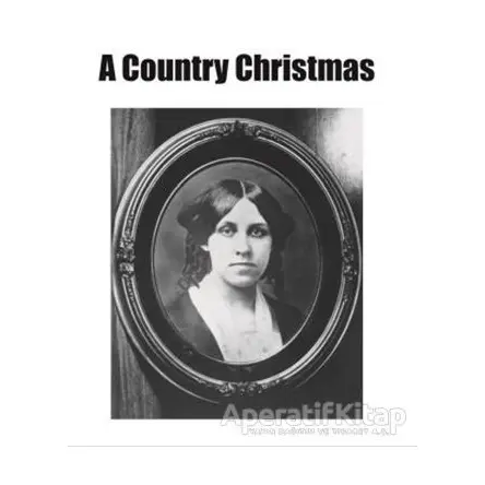 A Country Christmas - Louisa May Alcott - Tropikal Kitap - Dünya Klasikleri