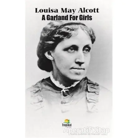 A Garland For Girls - Louisa May Alcott - Tropikal Kitap - Dünya Klasikleri