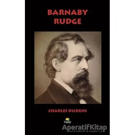 Barnaby Rudge - Charles Dickens - Tropikal Kitap - Dünya Klasikleri