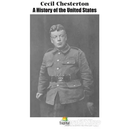 A History of the United States - Cecil Chesterton - Tropikal Kitap - Dünya Klasikleri