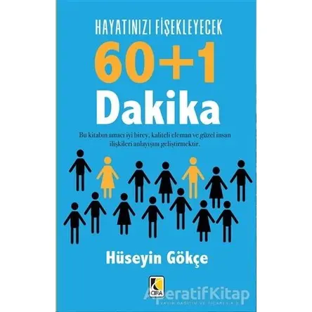 Hayatınızı Fişekleyecek 60+1 Dakika - Hüseyin Gökçe - Çıra Yayınları
