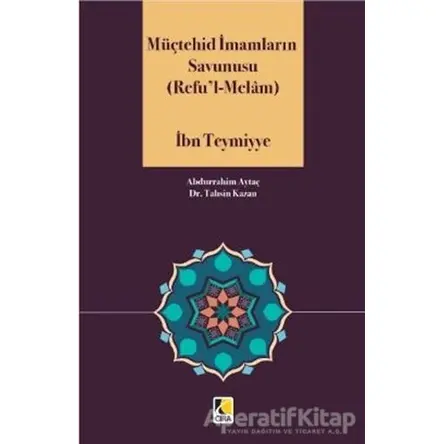 Müçtehid İmamların Savunusu (Reful - Melam) - Takiyyuddin İbn Teymiyye - Çıra Yayınları