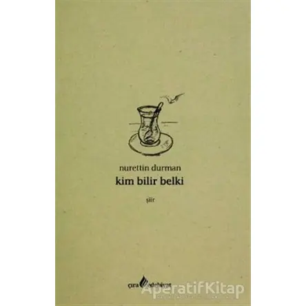 Kim Bilir Belki - Nurettin Durman - Çıra Yayınları