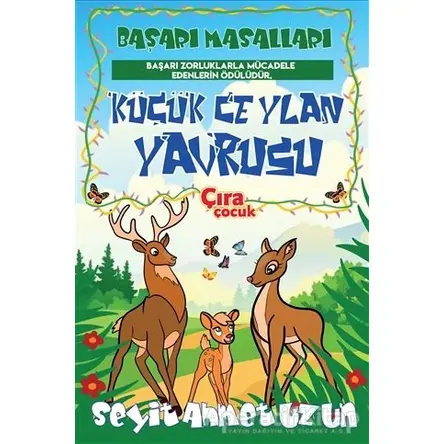 Küçük Ceylan Yavrusu - Seyit Ahmet Uzun - Çıra Çocuk Yayınları