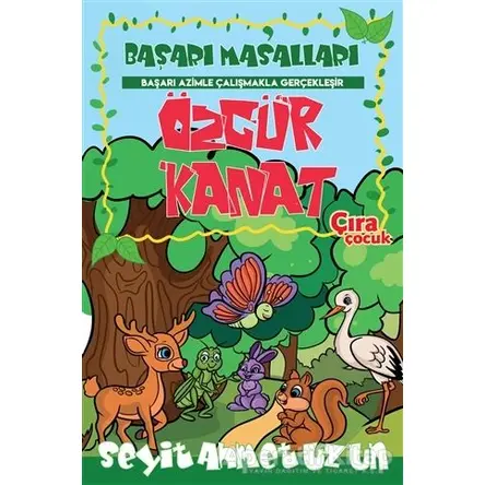Özgür Kanat - Seyit Ahmet Uzun - Çıra Çocuk Yayınları