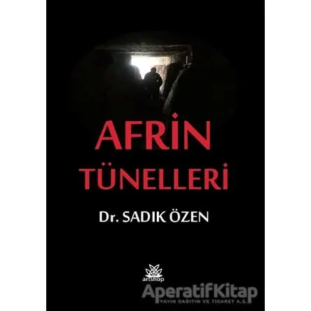 Afrin Tünelleri - Sadık Özen - Artshop Yayıncılık