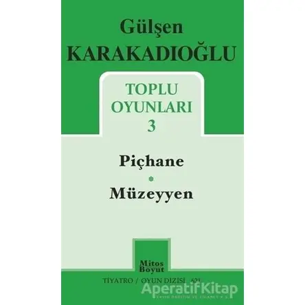 Toplu Oyunları - 3 - Piçhane - Müzeyyen - Gülşen Karakadıoğlu - Mitos Boyut Yayınları