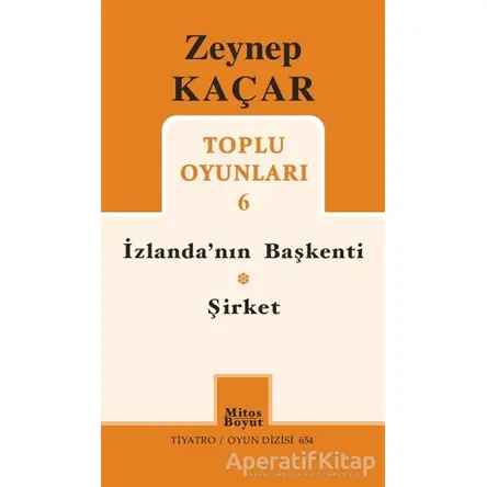 İzlandanın Başkenti Şirket - Toplu Oyunları 6 - Zeynep Kaçar - Mitos Boyut Yayınları