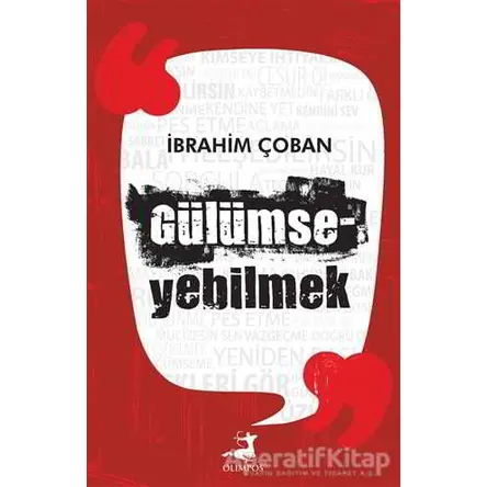 Gülümseyebilmek - İbrahim Çoban - Olimpos Yayınları