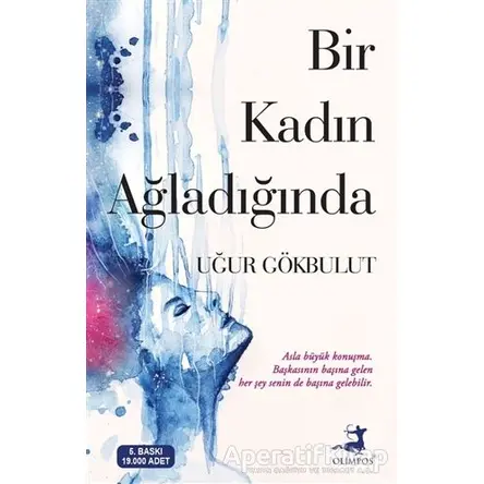 Bir Kadın Ağladığında - Uğur Gökbulut - Olimpos Yayınları