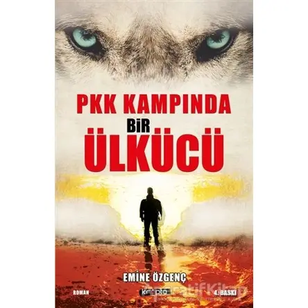 PKK Kampında Bir Ülkücü - Emine Özgenç - Kripto Basım Yayın