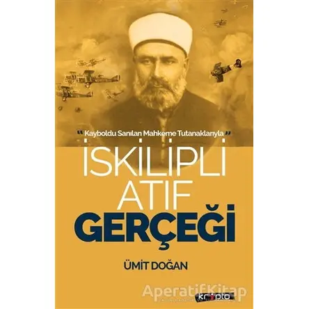 İskilipli Atıf Gerçeği - Ümit Doğan - Kripto Basım Yayın