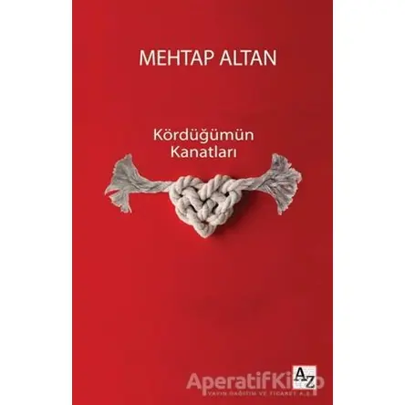 Kördüğümün Kanatları - Mehtap Altan - Az Kitap