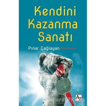 Kendini Kazanma Sanatı - Pınar Çağlayan - Az Kitap