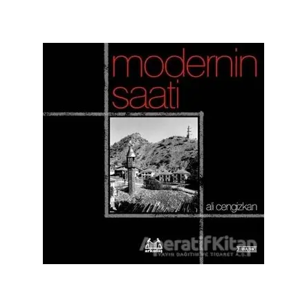 Modernin Saati - Ali Cengizkan - Arkadaş Yayınları